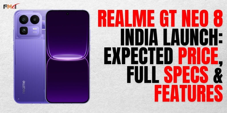 Realme GT Neo 8 India Launch: Expected Price, Full Specs & Features - Folksmobiletrend